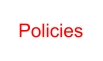 Policies